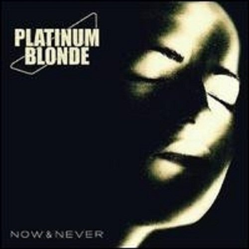 Platinum Blonde/Now & Never@Import-Can